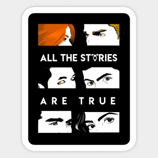 All the stories are true Sticker